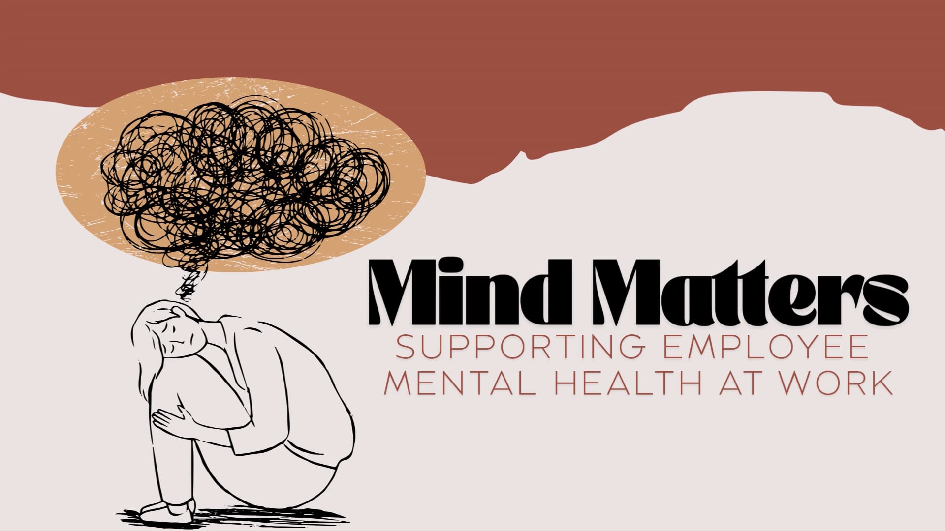 Video – Mind Matters: Supporting Employee’s Mental Health at Work